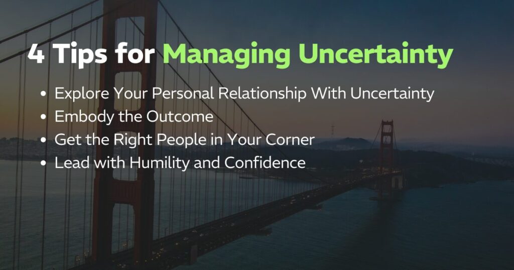 4 Tips for Managing Uncertainty