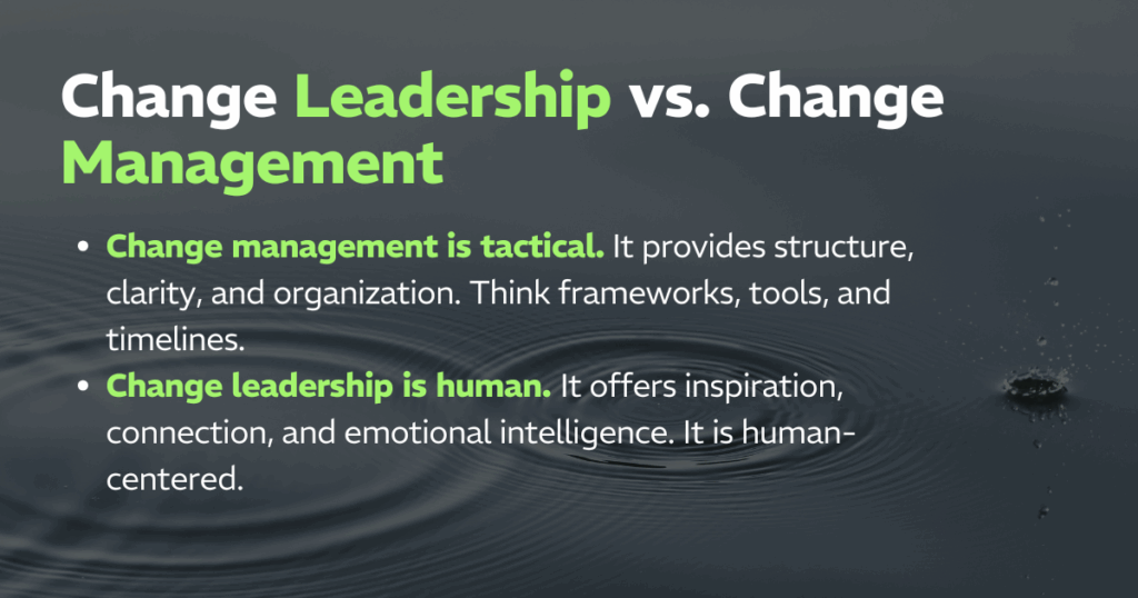Change leadership vs. change management 