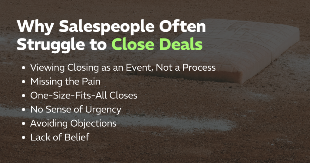Why Salespeople Often Struggle to Close Deals