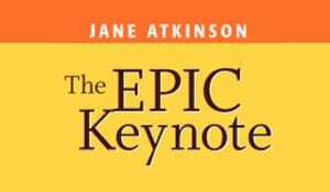 “The Epic Keynote” with Speaker Launcher Jane Atkinson