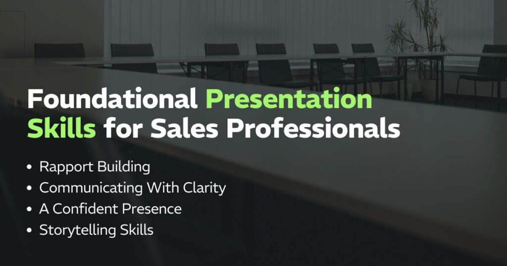 Foundational Presentation Skills for Sales Professionals:
Rapport Building
Communicating With Clarity
A Confident Presence
Storytelling Skills
