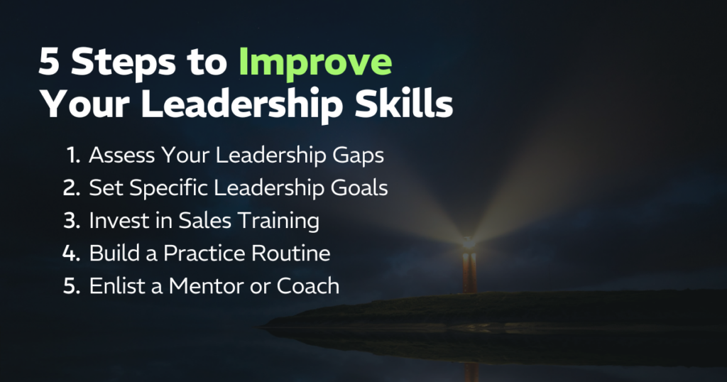 Essential Sales Leadership Skills for Building High-Performing Teams 2 5 Steps to Improve Your Leadership Skills